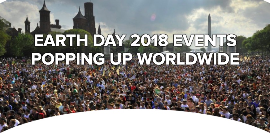 Earth Day 2018 Events Popping Up Worldwide