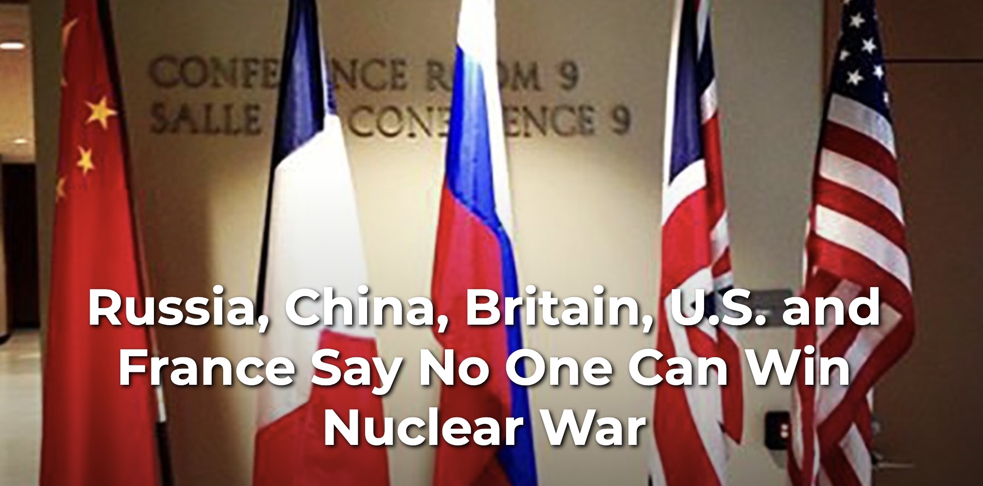 Russia, China, Britain, U.S. and France say no one can win nuclear war