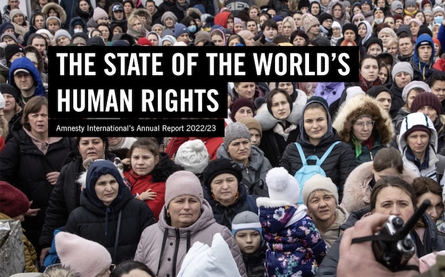 The State of the World’s Human Rights: Amnesty International’s Annual Report 2022/23