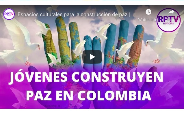 Colombia: Espacios culturales para la construcción de paz